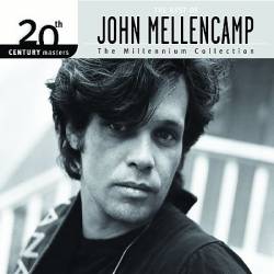 John Mellencamp : The Millennium Collection : 20TH Century Masters
